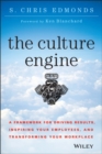 The Culture Engine : A Framework for Driving Results, Inspiring Your Employees, and Transforming Your Workplace - eBook