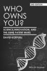 Who Owns You? : Science, Innovation, and the Gene Patent Wars - Book
