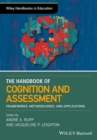 The Wiley Handbook of Cognition and Assessment : Frameworks, Methodologies, and Applications - Book