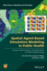 Spatial Agent-Based Simulation Modeling in Public Health : Design, Implementation, and Applications for Malaria Epidemiology - eBook