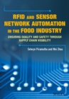 RFID and Sensor Network Automation in the Food Industry : Ensuring Quality and Safety through Supply Chain Visibility - Book