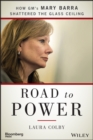Road to Power : How GM's Mary Barra Shattered the Glass Ceiling - eBook