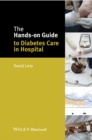 The Hands-on Guide to Diabetes Care in Hospital - eBook