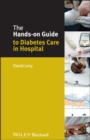 The Hands-on Guide to Diabetes Care in Hospital - Book