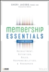 Membership Essentials : Recruitment, Retention, Roles, Responsibilities, and Resources - Book