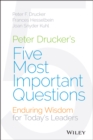 Peter Drucker's Five Most Important Questions : Enduring Wisdom for Today's Leaders - Book