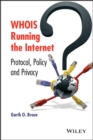 WHOIS Running the Internet : Protocol, Policy, and Privacy - eBook