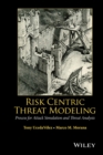 Risk Centric Threat Modeling : Process for Attack Simulation and Threat Analysis - eBook