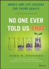 No One Ever Told Us That : Money and Life Lessons for Young Adults - Book