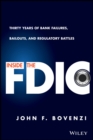 Inside the FDIC : Thirty Years of Bank Failures, Bailouts, and Regulatory Battles - eBook