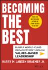 Becoming the Best : Build a World-Class Organization Through Values-Based Leadership - eBook