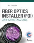 Fiber Optics Installer (FOI) Certification Exam Guide - Book