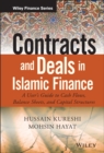 Contracts and Deals in Islamic Finance : A User?s Guide to Cash Flows, Balance Sheets, and Capital Structures - Book