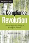 The Compliance Revolution : How Compliance Needs to Change to Survive - eBook