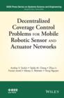 Decentralized Coverage Control Problems For Mobile Robotic Sensor and Actuator Networks - Book