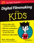 Digital Filmmaking For Kids For Dummies - Book