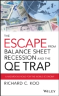 The Escape from Balance Sheet Recession and the QE Trap : A Hazardous Road for the World Economy - Richard C. Koo