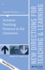 Inclusive Teaching: Presence in the Classroom : New Directions for Teaching and Learning, Number 140 - Book