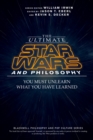 The Ultimate Star Wars and Philosophy : You Must Unlearn What You Have Learned - Jason T. Eberl