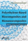 Polyethylene-Based Biocomposites and Bionanocomposites - eBook