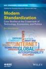 Modern Standardization : Case Studies at the Crossroads of Technology, Economics, and Politics - eBook
