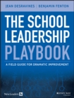 The School Leadership Playbook : A Field Guide for Dramatic Improvement - Book