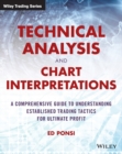 Technical Analysis and Chart Interpretations : A Comprehensive Guide to Understanding Established Trading Tactics for Ultimate Profit - Book