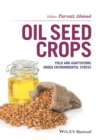 Oilseed Crops : Yield and Adaptations under Environmental Stress - Book