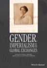Gender, Imperialism and Global Exchanges - Book