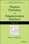 Physical Chemistry of Polyelectrolyte Solutions, Volume 158 - Book