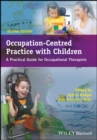 Occupation-Centred Practice with Children : A Practical Guide for Occupational Therapists - eBook