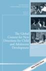 The Global Context for New Directions for Child and Adolescent Development : New Directions for Child and Adolescent Development, Number 147 - Book