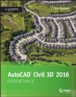 AutoCAD Civil 3D 2016 Essentials : Autodesk Official Press - Book