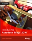 Introducing Autodesk Maya 2016 : Autodesk Official Press - Book