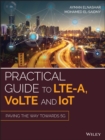 Practical Guide to LTE-A, VoLTE and IoT : Paving the way towards 5G - Book