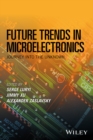 Future Trends in Microelectronics : Journey into the Unknown - Book