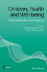 Children, Health and Well-being : Policy Debates and Lived Experience - Book