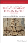 A Companion to the Achaemenid Persian Empire - Bruno Jacobs