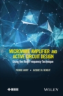 Microwave Amplifier and Active Circuit Design Using the Real Frequency Technique - Book