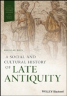 A Social and Cultural History of Late Antiquity - Book
