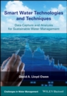 Smart Water Technologies and Techniques : Data Capture and Analysis for Sustainable Water Management - Book