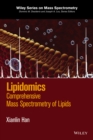 Lipidomics : Comprehensive Mass Spectrometry of Lipids - eBook