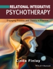 Relational Integrative Psychotherapy : Engaging Process and Theory in Practice - Book