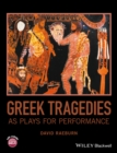 Greek Tragedies as Plays for Performance - Book