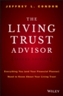 The Living Trust Advisor : Everything You (and Your Financial Planner) Need to Know about Your Living Trust - eBook
