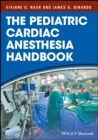 The Pediatric Cardiac Anesthesia Handbook - Book