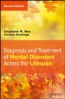 Diagnosis and Treatment of Mental Disorders Across the Lifespan - eBook
