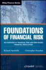 Foundations of Financial Risk : An Overview of Financial Risk and Risk-based Financial Regulation - Book
