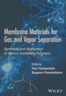 Membrane Materials for Gas and Separation : Synthesis and Application fo Silicon-Containing Polymers - Book