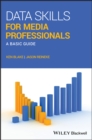 Data Skills for Media Professionals : A Basic Guide - eBook